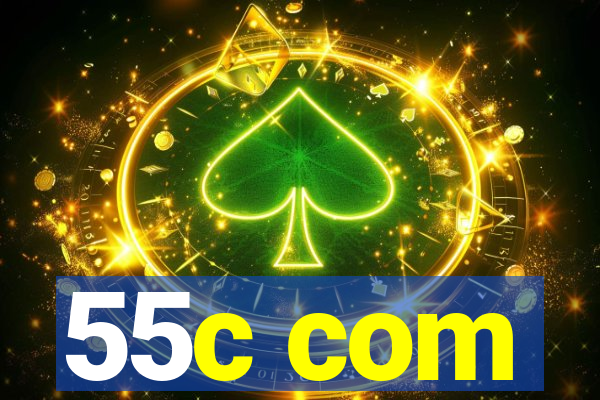 55c com